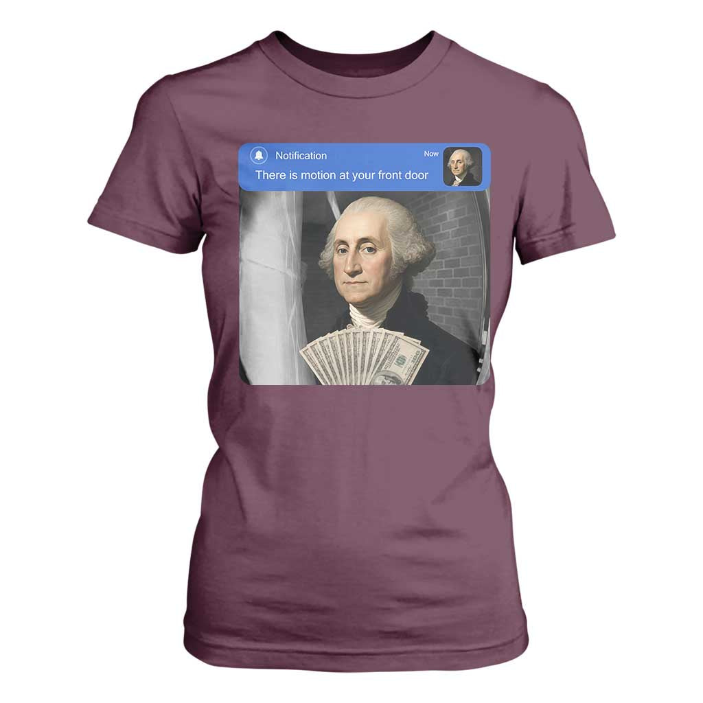 There is Motion At Your Front Door George Washington Meme T Shirt For Women