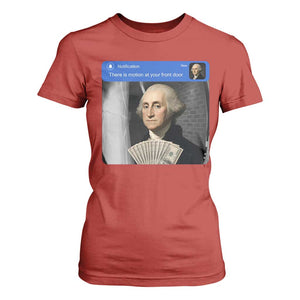 There is Motion At Your Front Door George Washington Meme T Shirt For Women