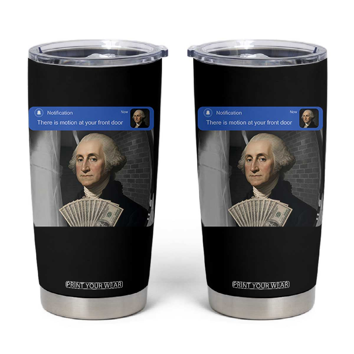 There is Motion At Your Front Door George Washington Meme Tumbler Cup