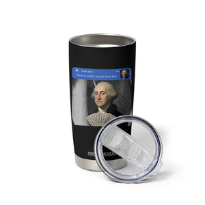 There is Motion At Your Front Door George Washington Meme Tumbler Cup