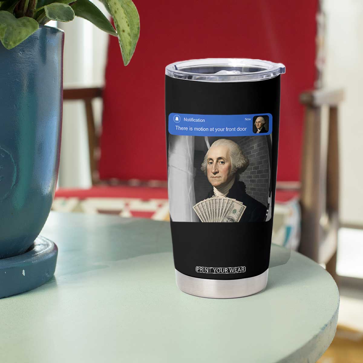 There is Motion At Your Front Door George Washington Meme Tumbler Cup