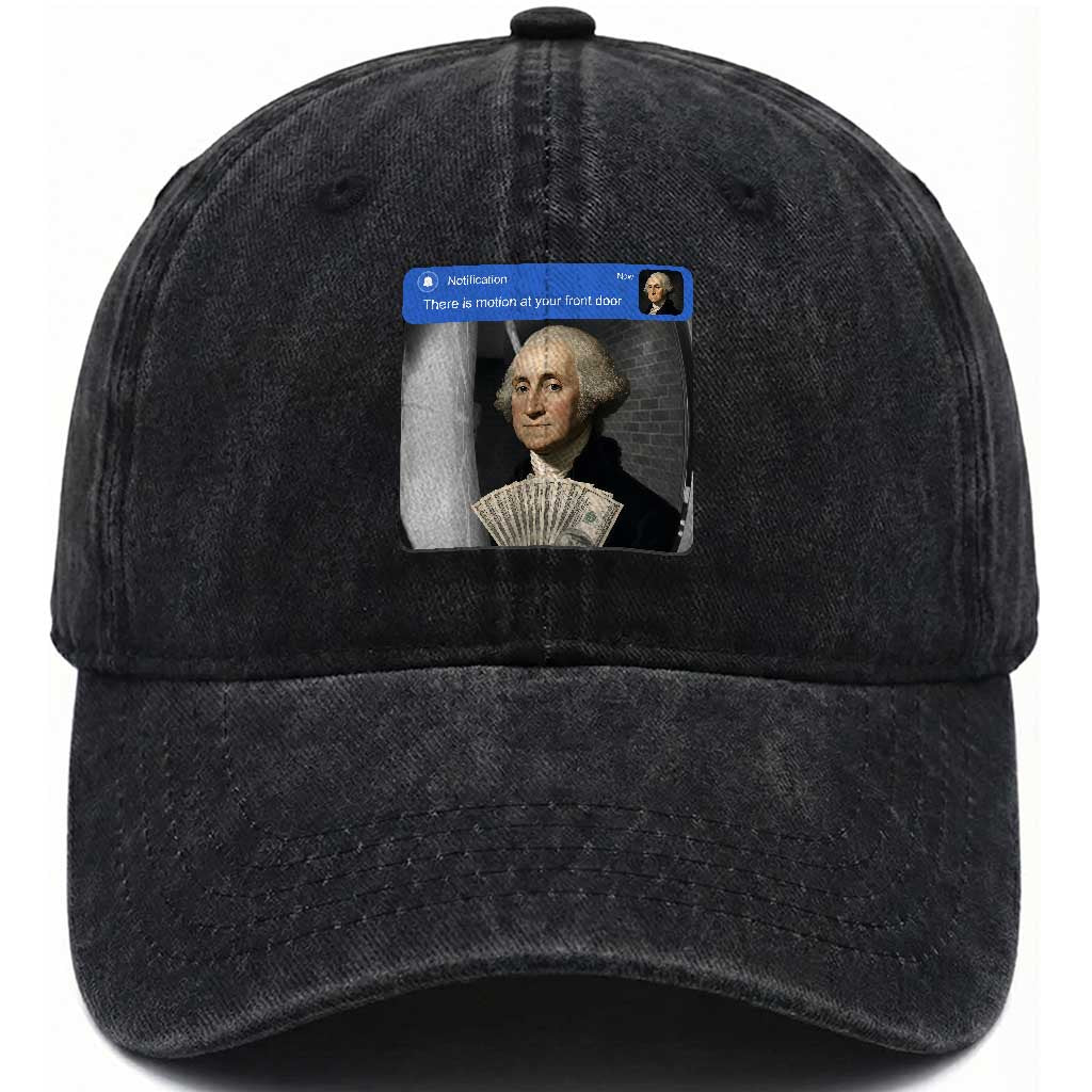 There is Motion At Your Front Door George Washington Meme Washed Cotton Baseball Cap
