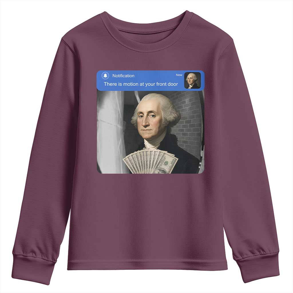 There is Motion At Your Front Door George Washington Meme Youth Sweatshirt