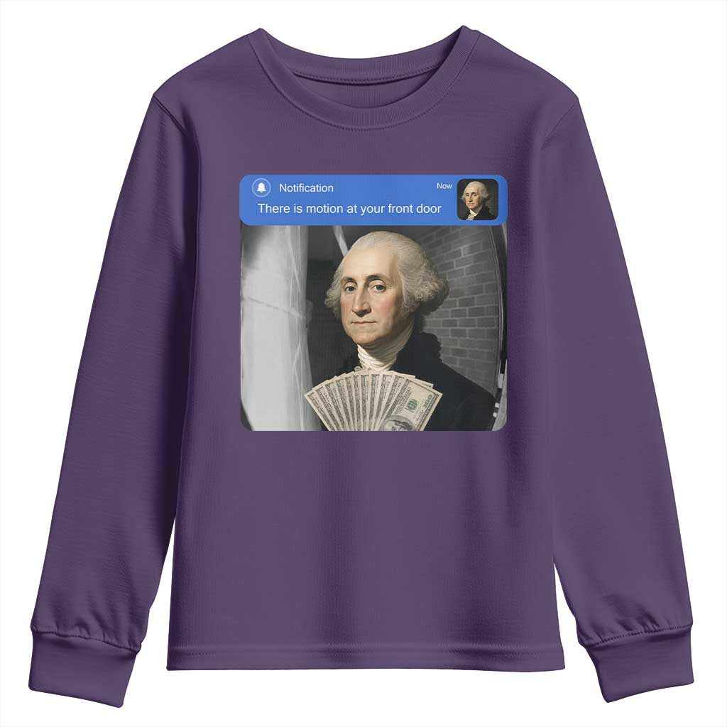 There is Motion At Your Front Door George Washington Meme Youth Sweatshirt