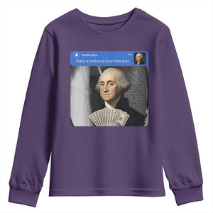 There is Motion At Your Front Door George Washington Meme Youth Sweatshirt