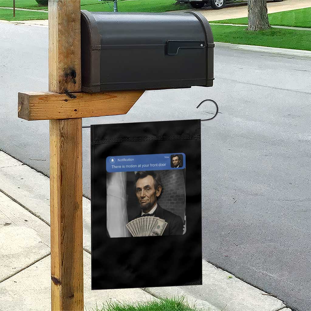 There is Motion At Your Front Door Abraham Lincoln Meme Garden Flag