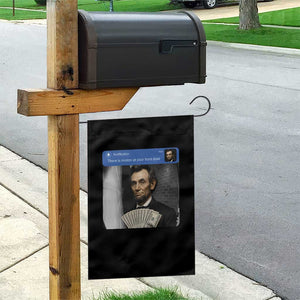 There is Motion At Your Front Door Abraham Lincoln Meme Garden Flag
