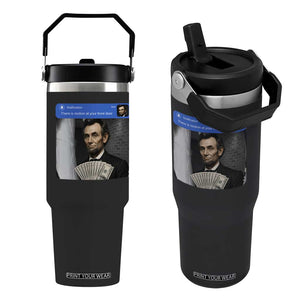 There is Motion At Your Front Door Abraham Lincoln Meme Flip Straw Tumbler