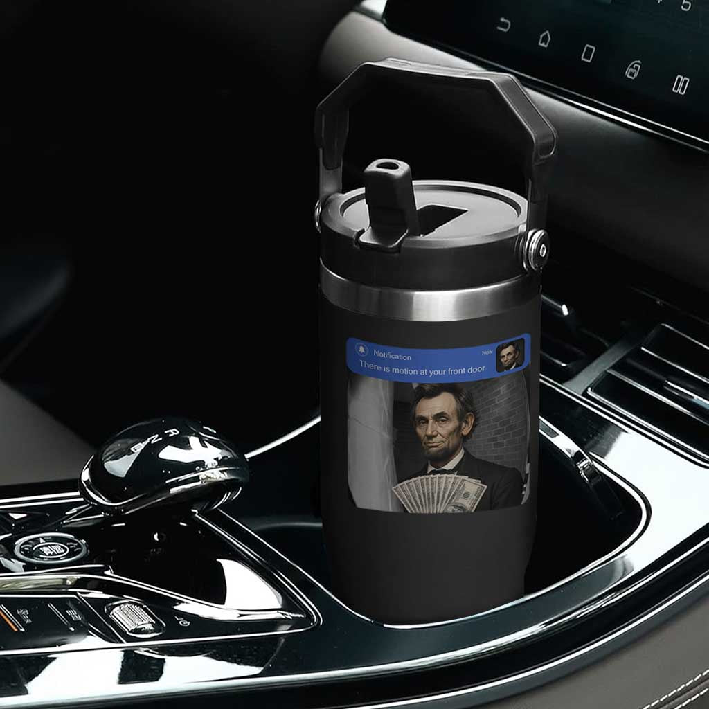 There is Motion At Your Front Door Abraham Lincoln Meme Flip Straw Tumbler