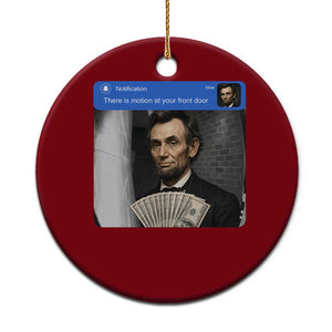 There is Motion At Your Front Door Abraham Lincoln Meme Ceramic Ornament