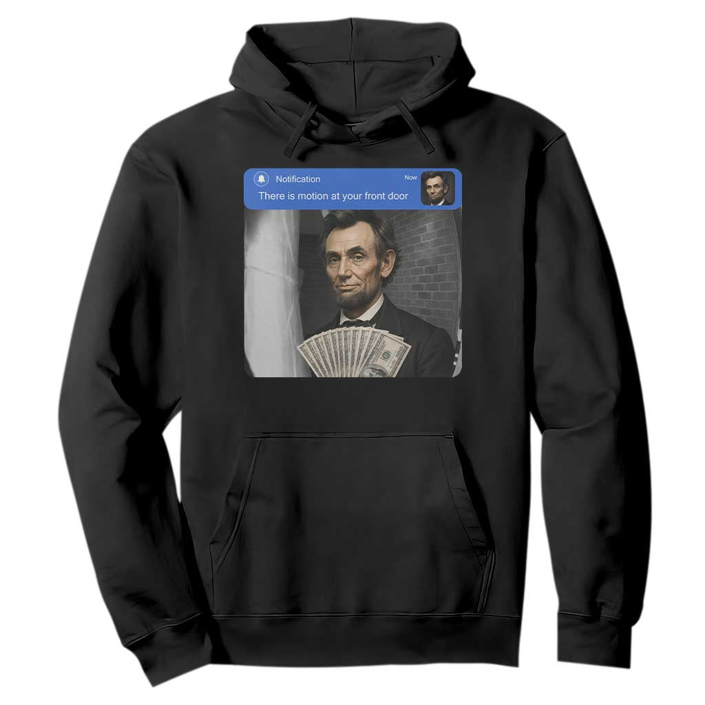 There is Motion At Your Front Door Abraham Lincoln Meme Hoodie TS11 Black Print Your Wear