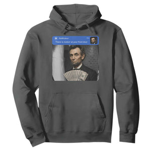 There is Motion At Your Front Door Abraham Lincoln Meme Hoodie