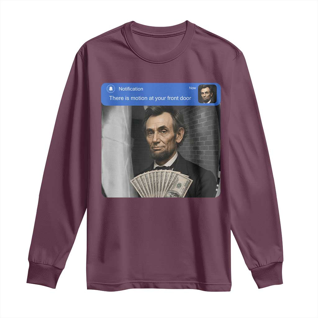 There is Motion At Your Front Door Abraham Lincoln Meme Long Sleeve Shirt