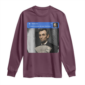 There is Motion At Your Front Door Abraham Lincoln Meme Long Sleeve Shirt