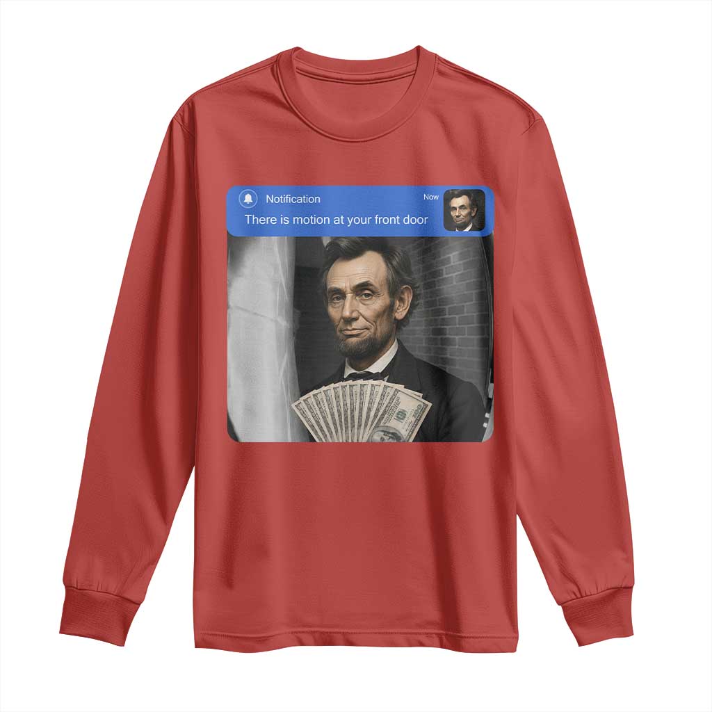 There is Motion At Your Front Door Abraham Lincoln Meme Long Sleeve Shirt