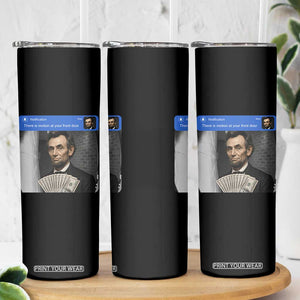 There is Motion At Your Front Door Abraham Lincoln Meme Skinny Tumbler
