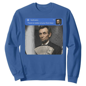 There is Motion At Your Front Door Abraham Lincoln Meme Sweatshirt