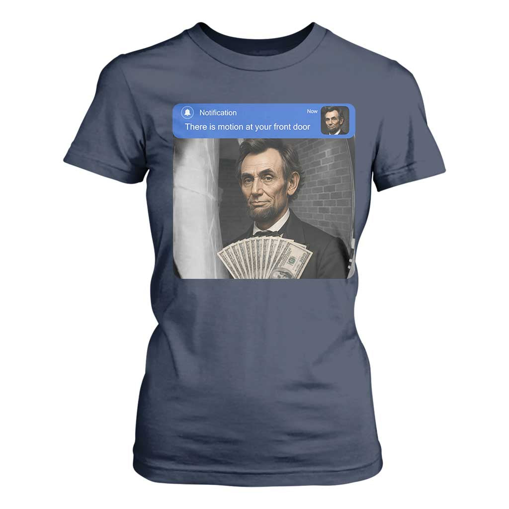 There is Motion At Your Front Door Abraham Lincoln Meme T Shirt For Women