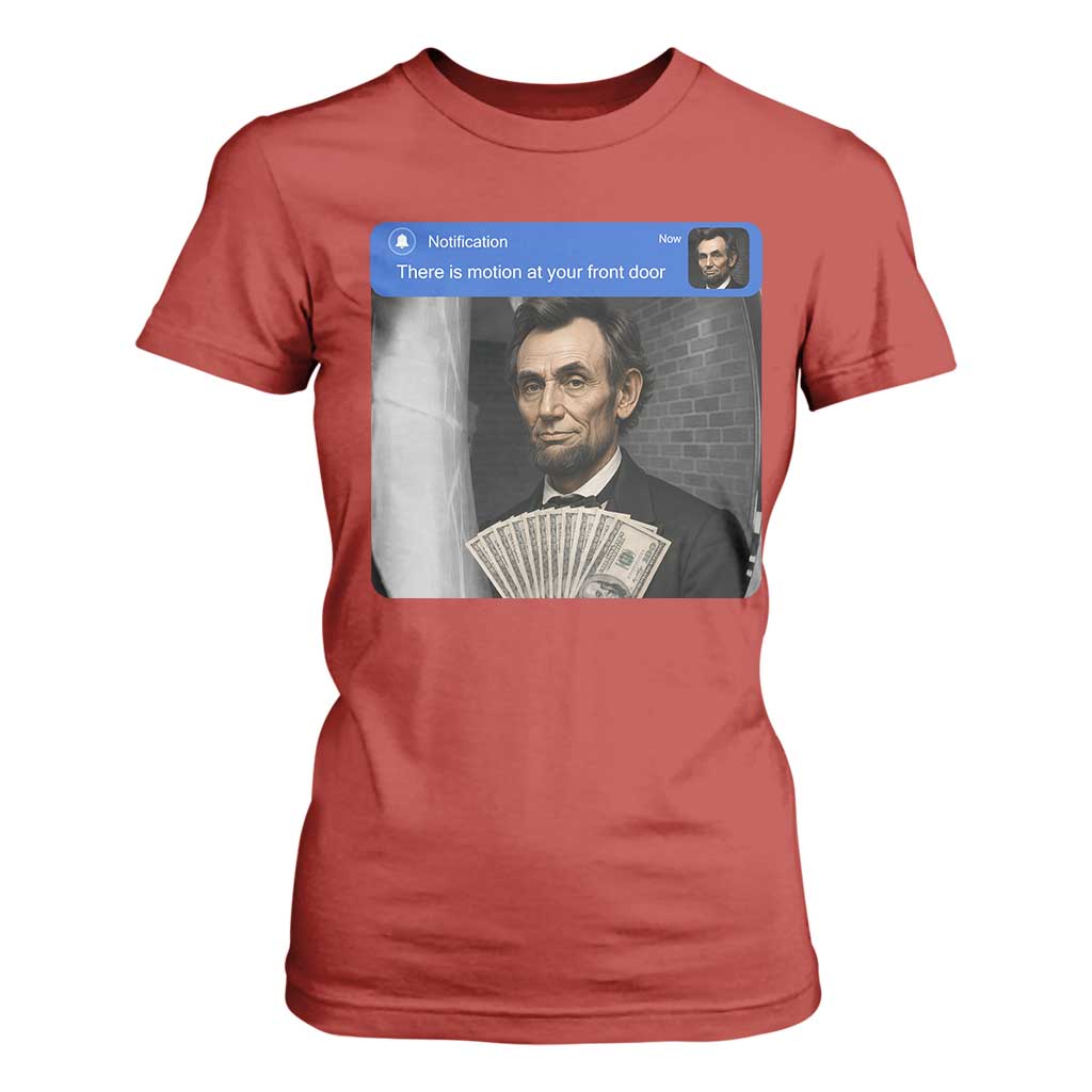 There is Motion At Your Front Door Abraham Lincoln Meme T Shirt For Women