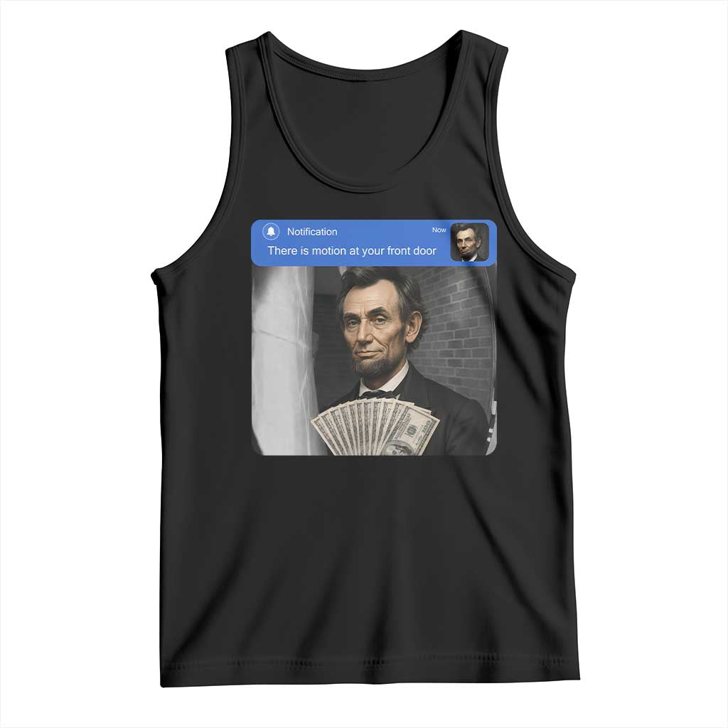There is Motion At Your Front Door Abraham Lincoln Meme Tank Top