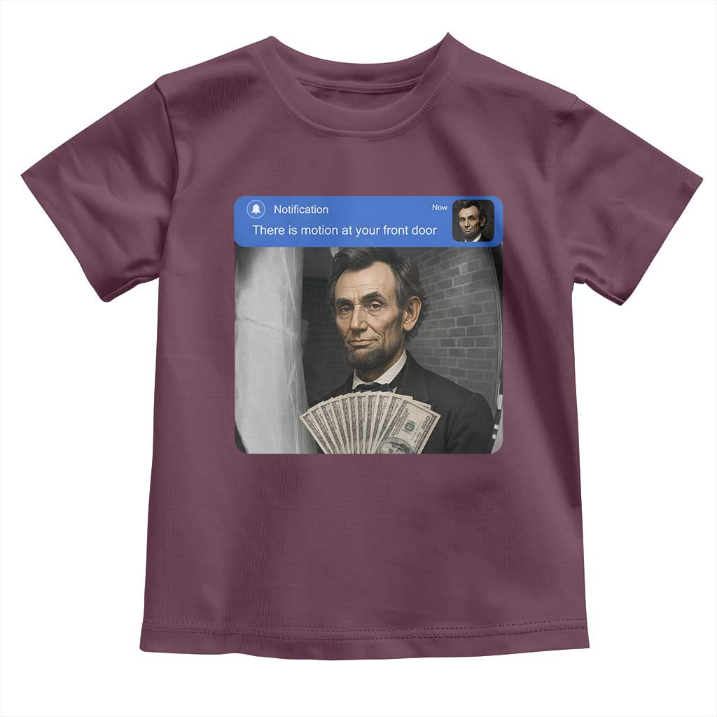 There is Motion At Your Front Door Abraham Lincoln Meme Toddler T Shirt