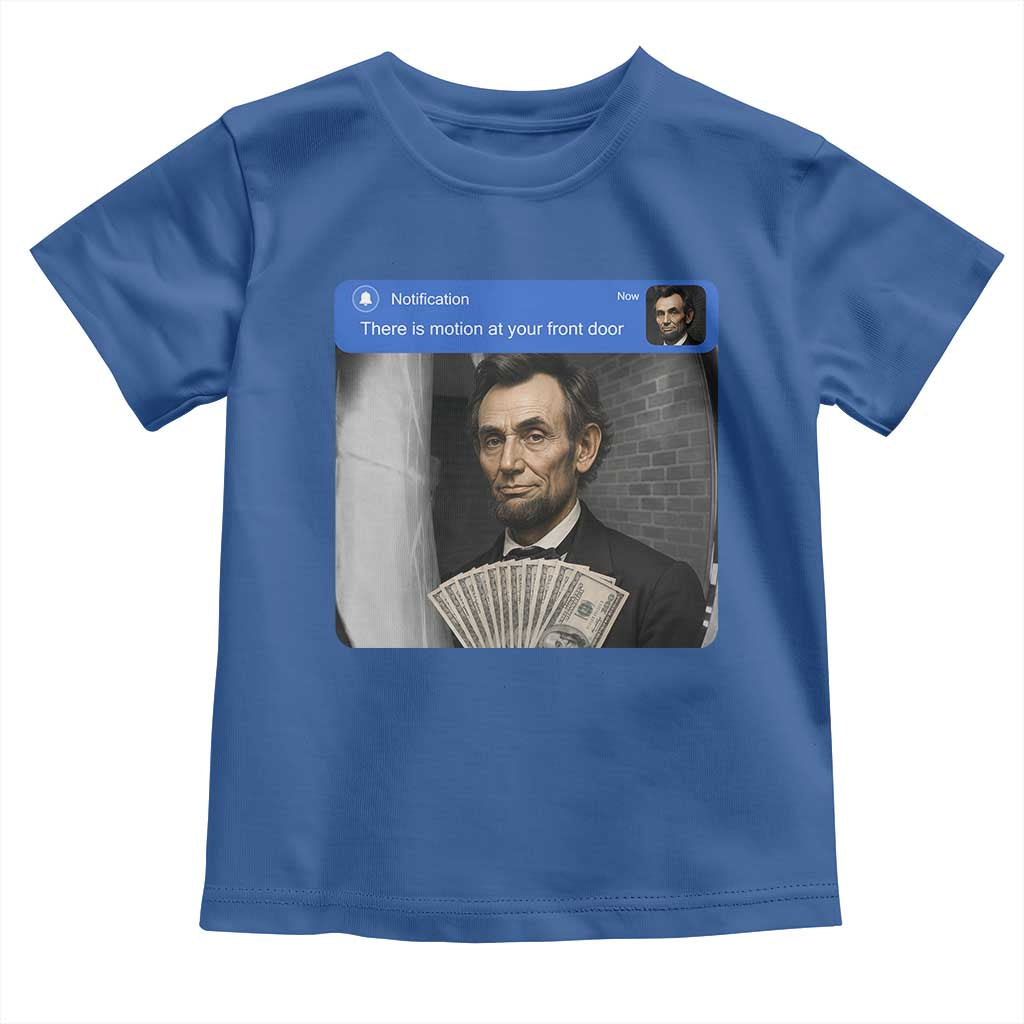 There is Motion At Your Front Door Abraham Lincoln Meme Toddler T Shirt