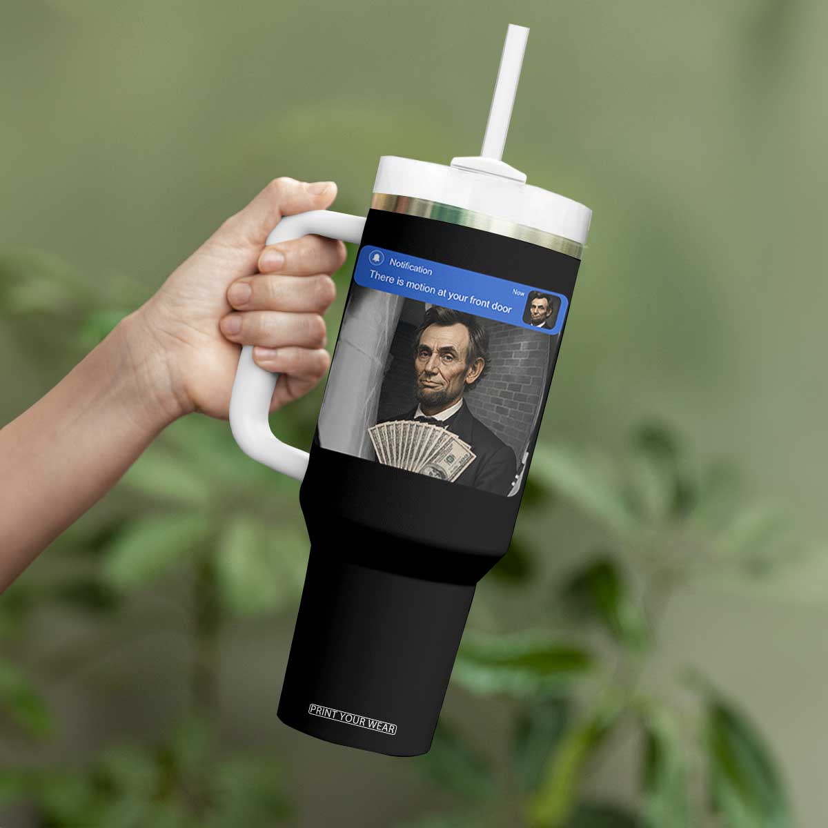 There is Motion At Your Front Door Abraham Lincoln Meme Tumbler With Handle
