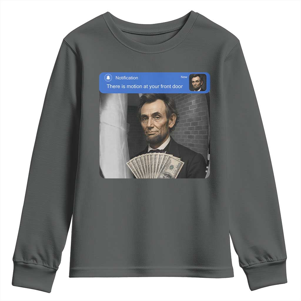 There is Motion At Your Front Door Abraham Lincoln Meme Youth Sweatshirt