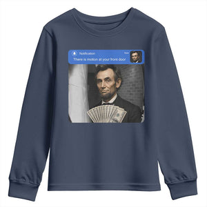 There is Motion At Your Front Door Abraham Lincoln Meme Youth Sweatshirt
