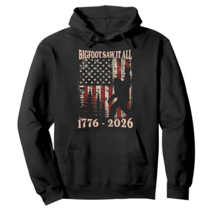 Bigfoot 250th Anniversary USA Hoodie Bigfoot Saw It All 1776 2026 4th of July