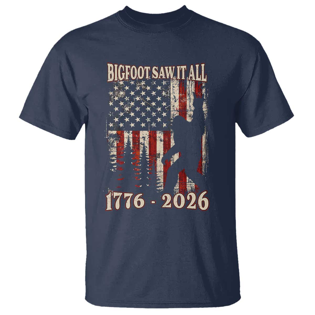 Bigfoot 250th Anniversary USA T Shirt Bigfoot Saw It All 1776 2026 4th of July