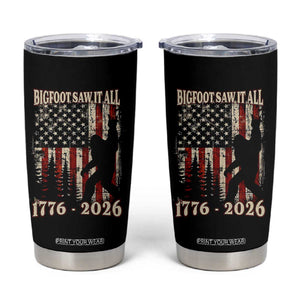 Bigfoot 250th Anniversary USA Tumbler Cup Bigfoot Saw It All 1776 2026 4th of July
