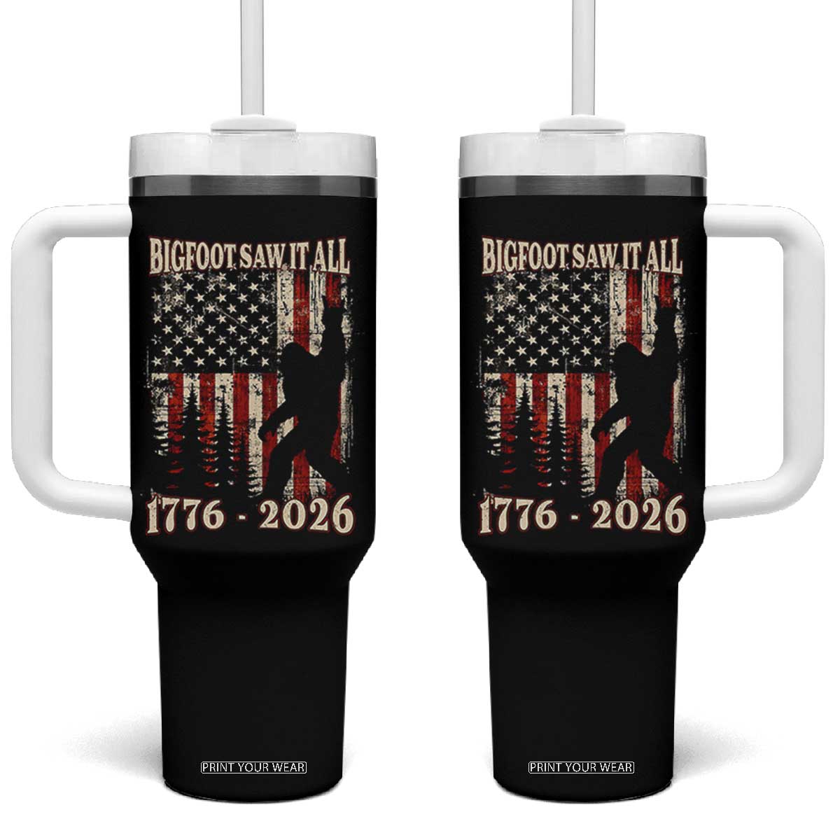 Bigfoot 250th Anniversary USA Tumbler With Handle Bigfoot Saw It All 1776 2026 4th of July TS11 One Size: 40 oz Black Print Your Wear