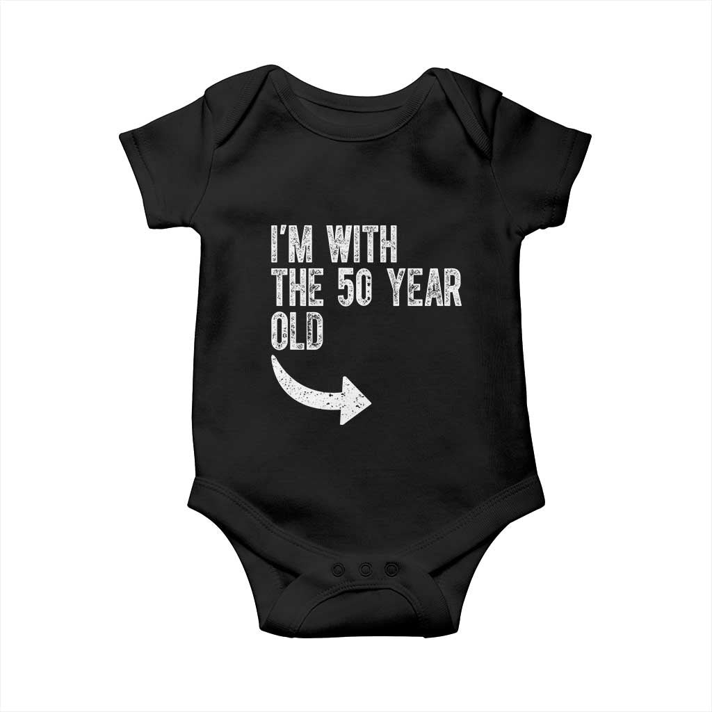 I'm With The 50 Year Old Matching Baby Onesie Turning 50 Funny 50th Birthday