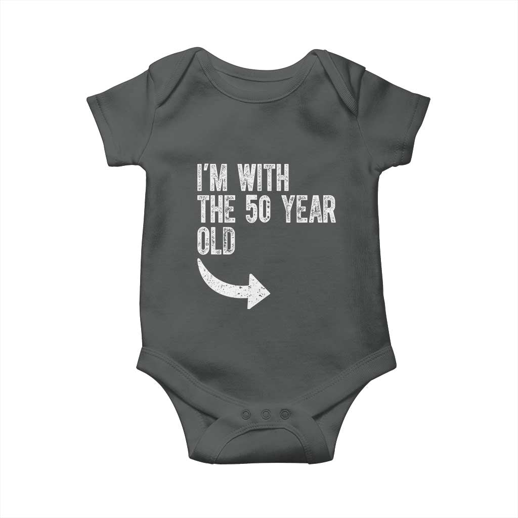 I'm With The 50 Year Old Matching Baby Onesie Turning 50 Funny 50th Birthday