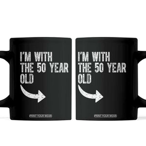 I'm With The 50 Year Old Matching Coffee Mug Turning 50 Funny 50th Birthday