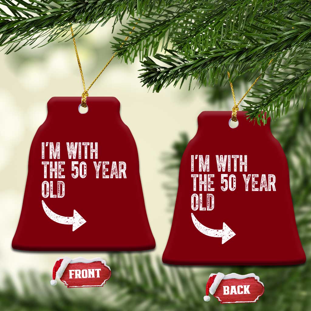 I'm With The 50 Year Old Matching Ceramic Ornament Turning 50 Funny 50th Birthday
