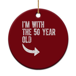 I'm With The 50 Year Old Matching Ceramic Ornament Turning 50 Funny 50th Birthday