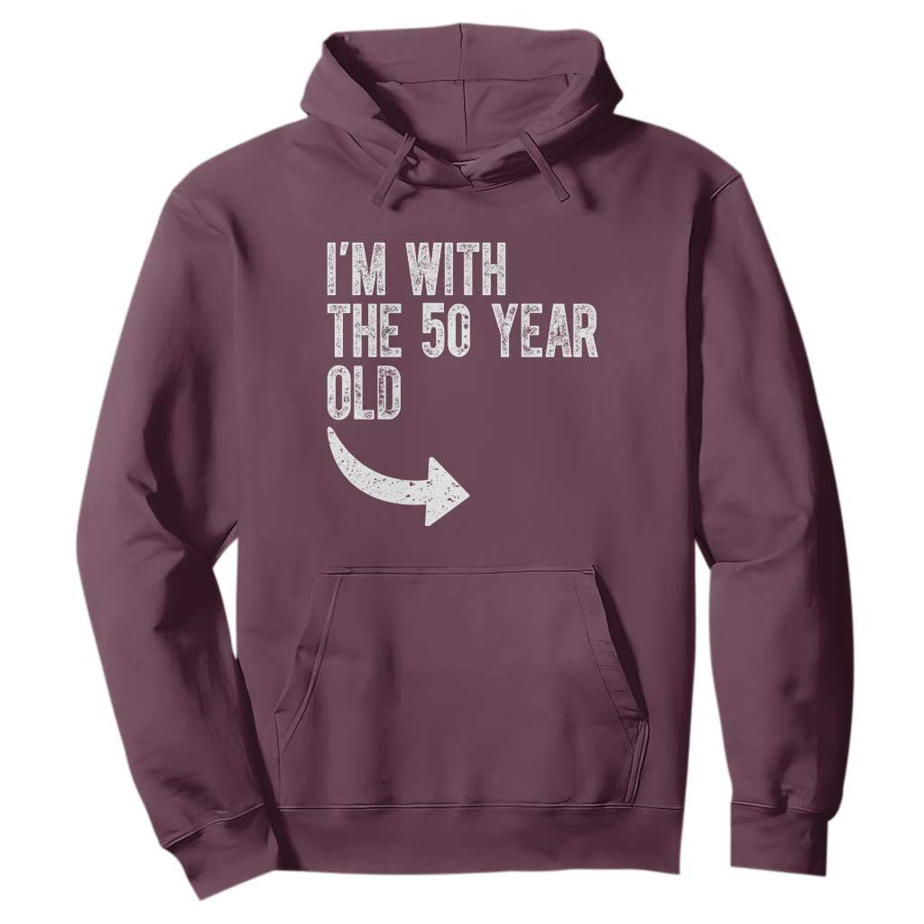 I'm With The 50 Year Old Matching Hoodie Turning 50 Funny 50th Birthday