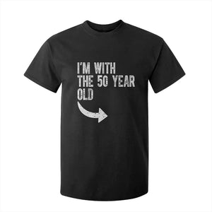 I'm With The 50 Year Old Matching T Shirt For Kid Turning 50 Funny 50th Birthday TS11 Black Print Your Wear