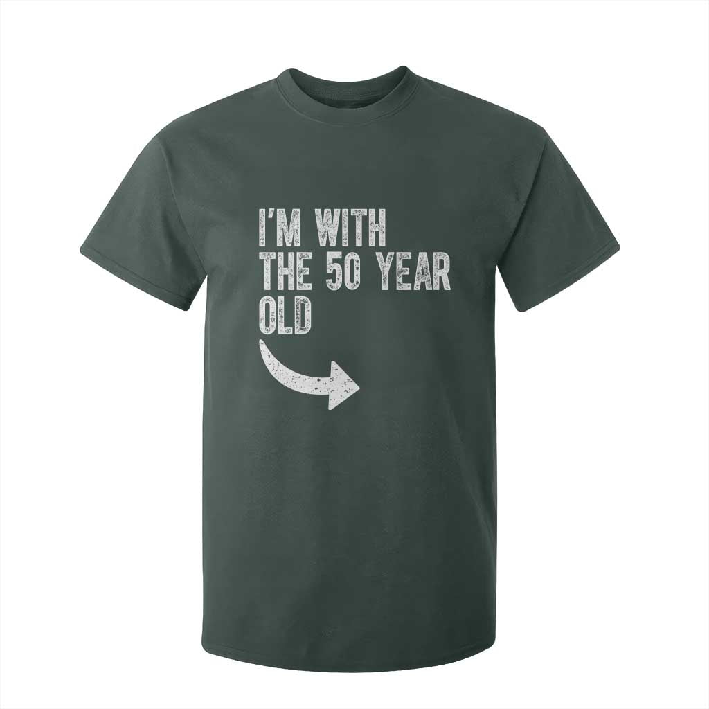 I'm With The 50 Year Old Matching T Shirt For Kid Turning 50 Funny 50th Birthday TS11 Dark Forest Green Print Your Wear