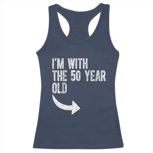 I'm With The 50 Year Old Matching Racerback Tank Top Turning 50 Funny 50th Birthday