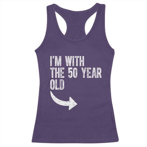 I'm With The 50 Year Old Matching Racerback Tank Top Turning 50 Funny 50th Birthday