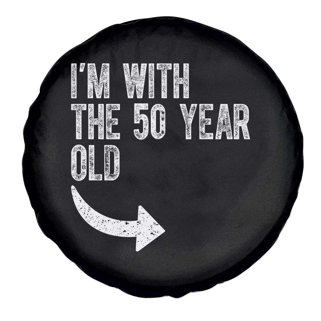 I'm With The 50 Year Old Matching Spare Tire Cover Turning 50 Funny 50th Birthday