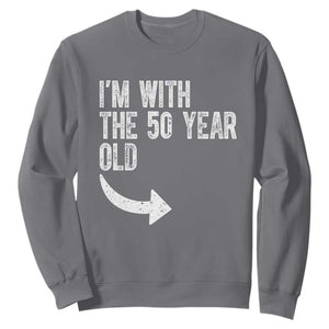 I'm With The 50 Year Old Matching Sweatshirt Turning 50 Funny 50th Birthday