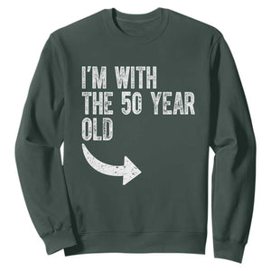 I'm With The 50 Year Old Matching Sweatshirt Turning 50 Funny 50th Birthday