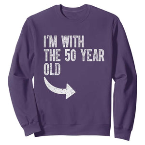 I'm With The 50 Year Old Matching Sweatshirt Turning 50 Funny 50th Birthday