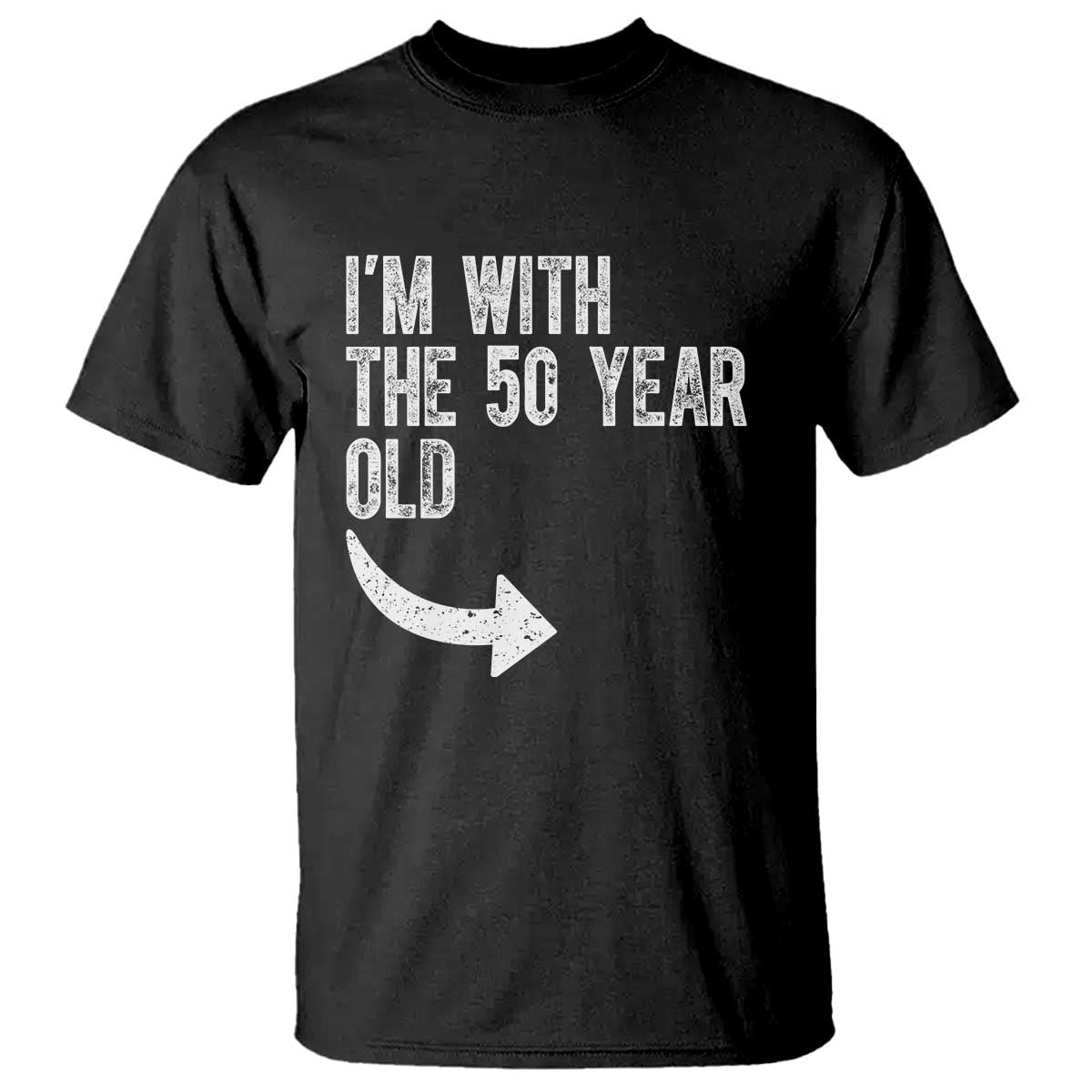 I'm With The 50 Year Old Matching T Shirt Turning 50 Funny 50th Birthday TS11 Black Print Your Wear