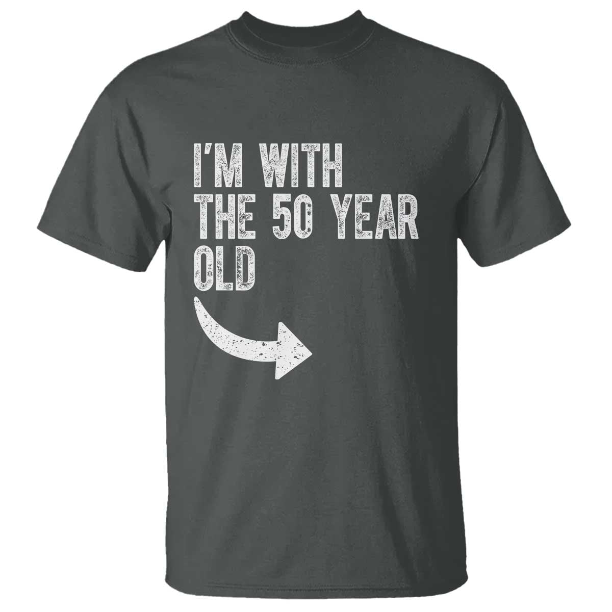 I'm With The 50 Year Old Matching T Shirt Turning 50 Funny 50th Birthday