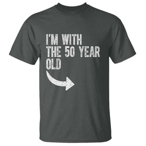 I'm With The 50 Year Old Matching T Shirt Turning 50 Funny 50th Birthday